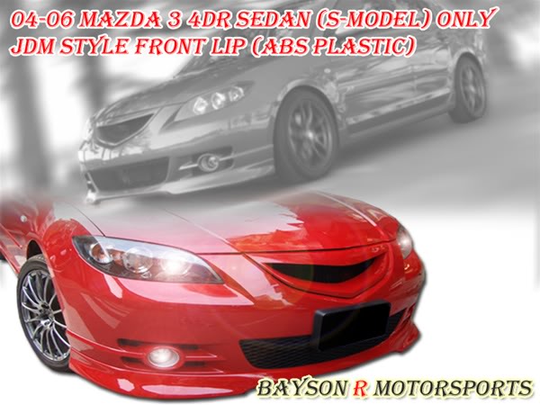 JDM Style Front Lip For 2004-2006 Mazda 3 4Dr (S-Model) - Bayson R Motorsports